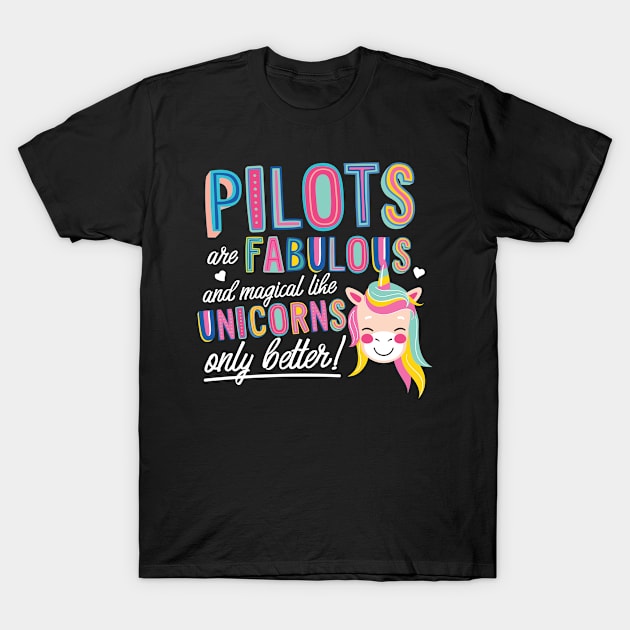 Pilots are like Unicorns Gift Idea T-Shirt by BetterManufaktur